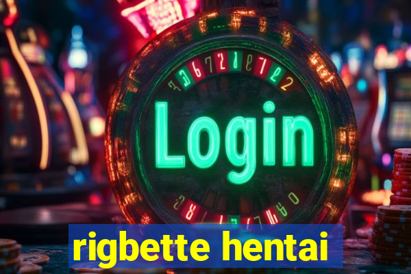 rigbette hentai